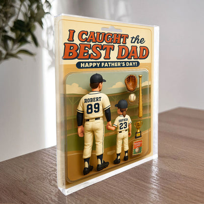 We Caught the Best Dad, Grandpa Baseball Custom Figure - Personalized Acrylic Block Plaque - Gift For Dad, Gift For Husband, Gift For Grandpa