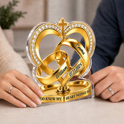God Knew My Heart Needed You - Personalized Custom Shape Acrylic Plaque - Romantic Gift For Couple, Husband Wife