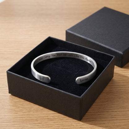 Custom Engraved Stainless Steel Cuff Bracelet - Personalized Memorial Sympathy Gifts For Loss Of Mom, Dad - I Will Carry You With Me