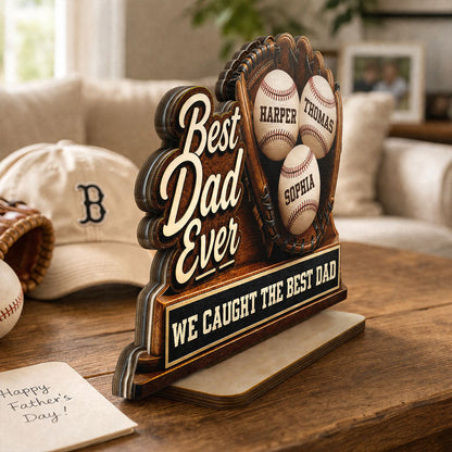 We Caught The Best Dad Baseball Glove - Personalized 2-Layered Wooden Plaque - Happy Father's Day For Baseball Dad