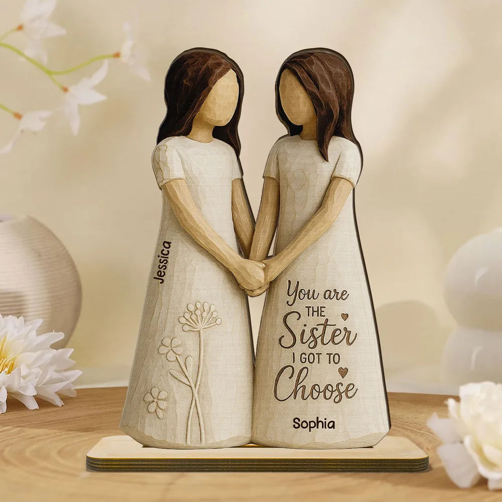 You Are the Sister I Got to Choose – Personalized Wooden Plaque Gift for Friends or Soul Sisters