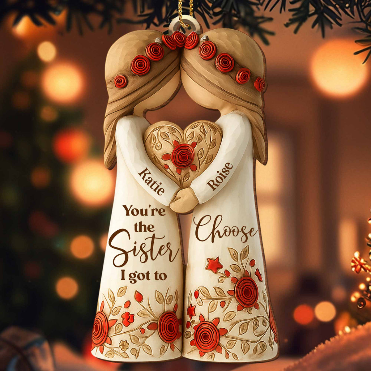 You're The Sister I Got To Choose With Roses And Hearts - Personalized Wood Ornament