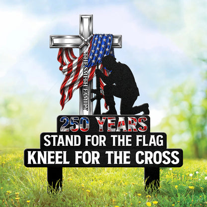 Stand For The Flag Kneel For The Cross - Personalized Metal Garden Stake
