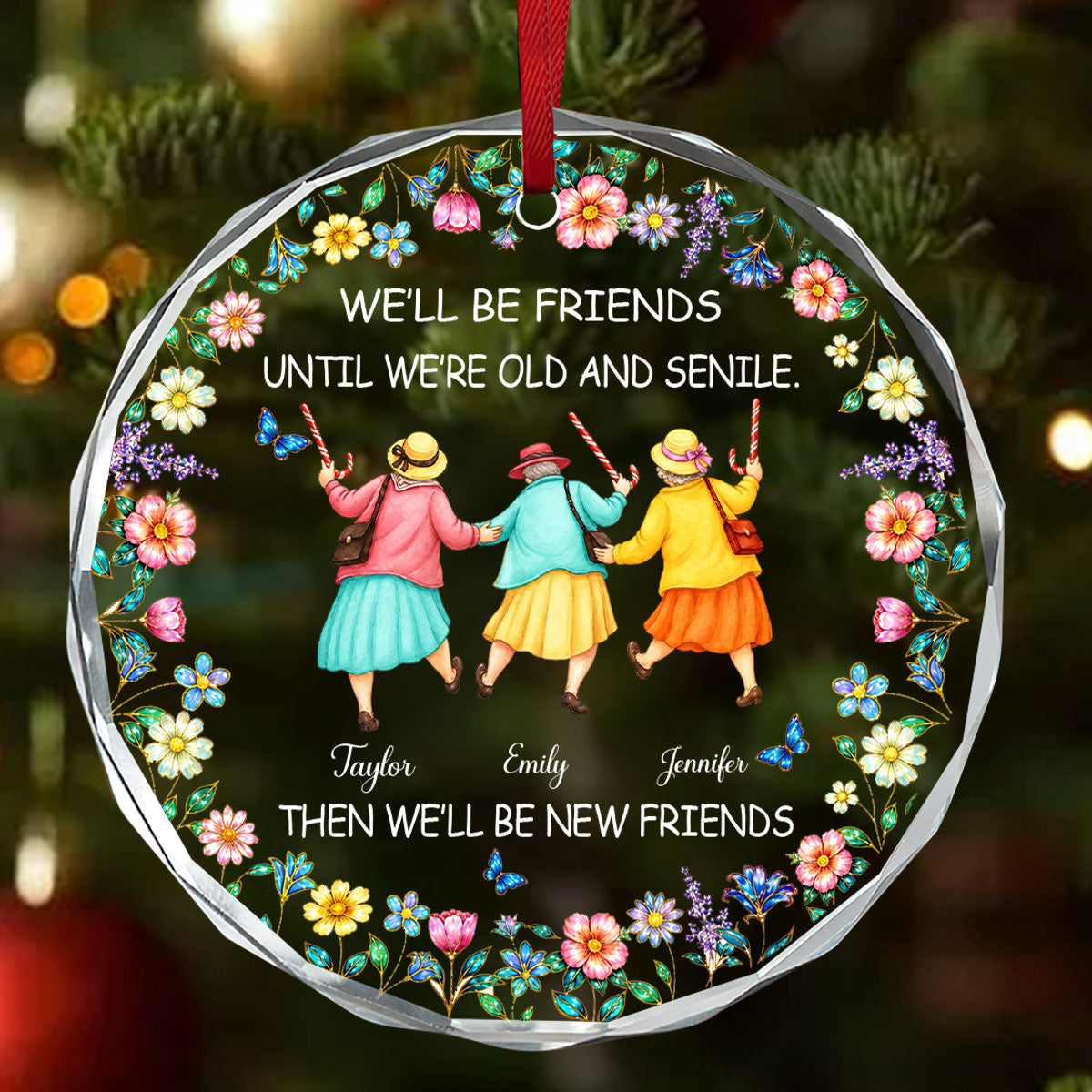 We'll Be Friends Until We're Old And Senile - Personalized Round Shaped Glass Ornament