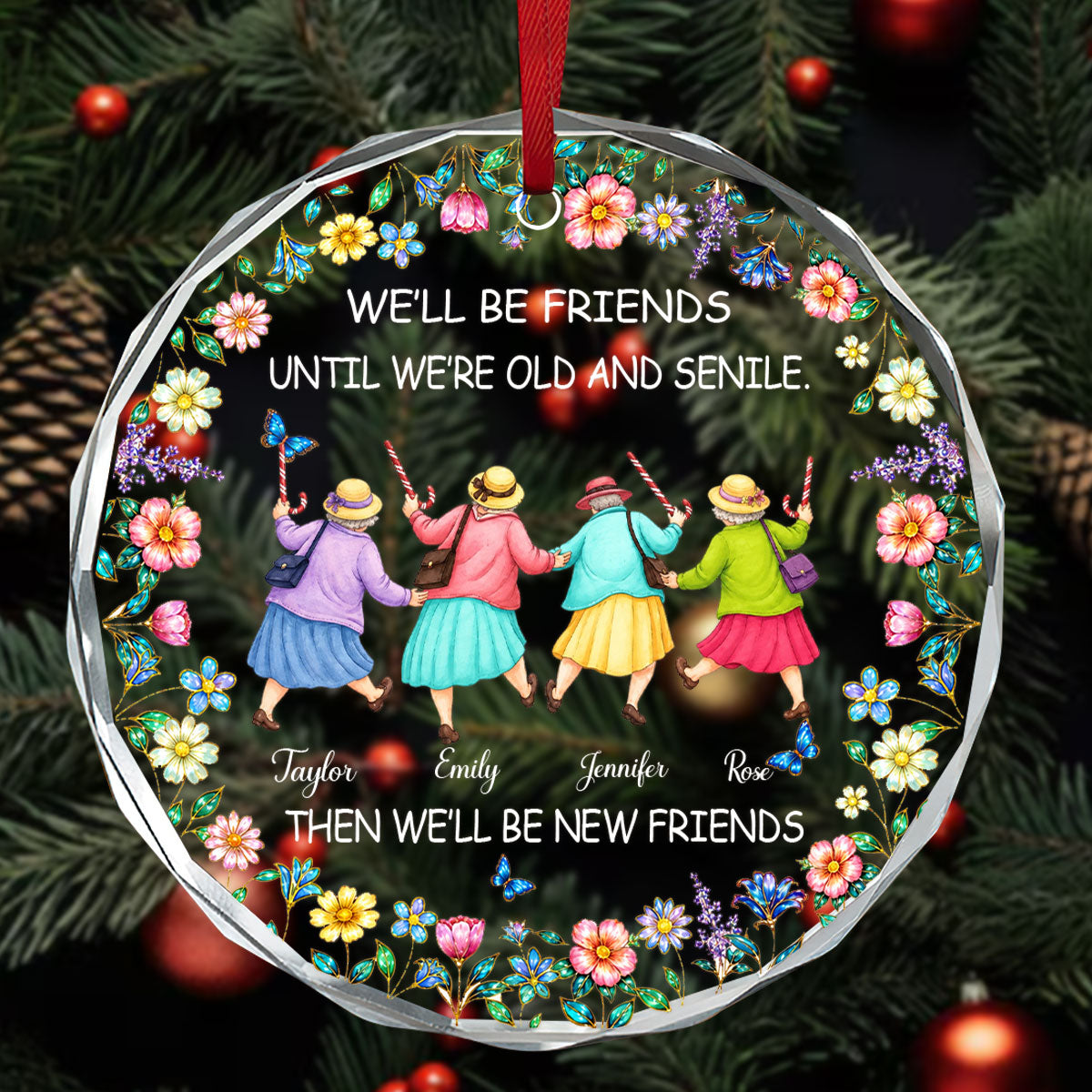 We'll Be Friends Until We're Old And Senile - Personalized Round Shaped Glass Ornament